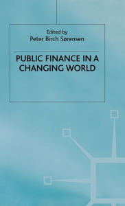 Title: Public Finance in a Changing World, Author: Peter Birch Sorensen