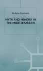 Myth and Memory in the Mediterranean: Remembering Fascism's Empire