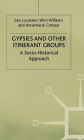 Gypsies and Other Itinerant Groups: A Socio-Historical Approach