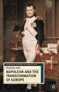 Title: Napoleon and the Transformation of Europe, Author: Alexander Grab