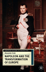 Title: Napoleon and the Transformation of Europe, Author: Alexander Grab