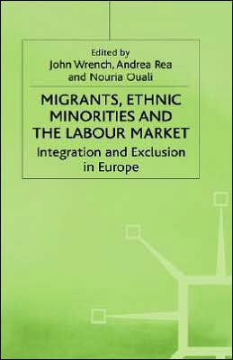 Migrants, Ethnic Minorities and the Labour Market: Integration and Exclusion in Europe