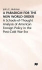 A Paradigm for the New World Order: A Schools-of-Thought Analysis of American Foreign Policy in the Post-Cold War Era