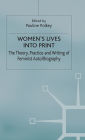 Women's Lives Into Print: The Theory, Practice and Writing of Feminist Auto/Biography