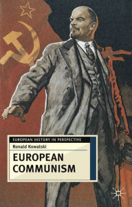 Title: European Communism: 1848-1991, Author: Ronald Kowalski