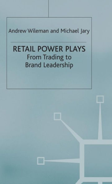 Retail Power Plays: From Trading to Brand Leadership
