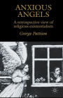 Anxious Angels: A Retrospective View of Religious Existentialism