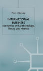 International Business: Economics and Anthropology, Theory and Method