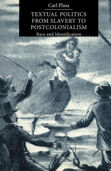 Textual Politics from Slavery to Postcolonialism: Race and Identification