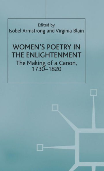 Women's Poetry in the Enlightenment: The Making of a Canon, 1730-1820