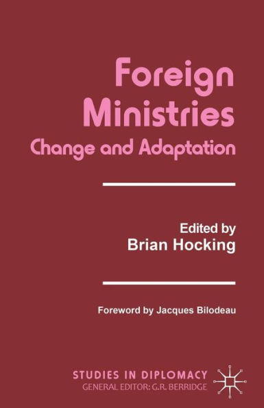 Foreign Ministries: Change and Adaptation