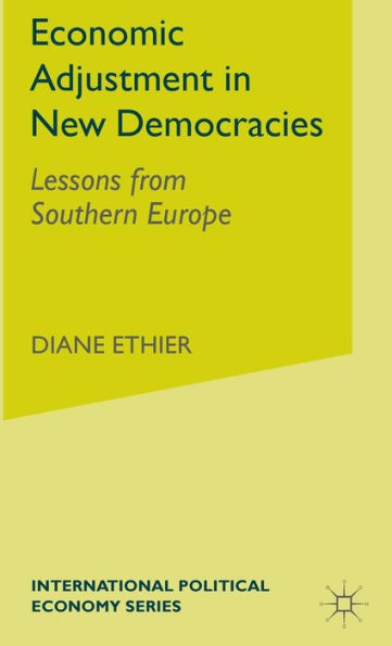 Economic Adjustment in New Democracies: Lessons from Southern Europe