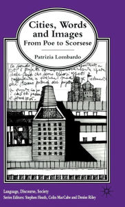 Title: Cities, Words and Images: From Poe to Scorsese, Author: P. Lombardo