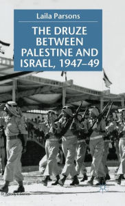 Title: The Druze between Palestine and Israel, 1947-49, Author: L. Parsons