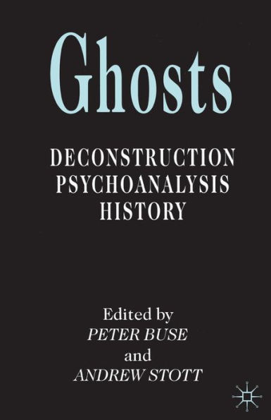 Ghosts: Deconstruction, Psychoanalysis, History