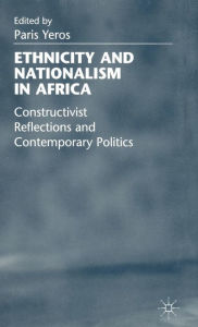 Title: Ethnicity and Nationalism in Africa: Constructivist Reflections and Contemporary Politics, Author: P. Yeros