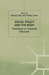 Title: Social Policy and the Body: Transitions in Corporeal Discourse, Author: K. Ellis