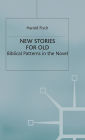 New Stories for Old: Biblical Patterns in the Novel