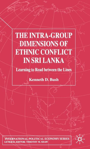 The Intra-Group Dimensions of Ethnic Conflict in Sri Lanka: Learning to Read Between the Lines