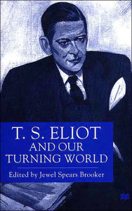 Title: T.S. Eliot and our Turning World, Author: J. Brooker