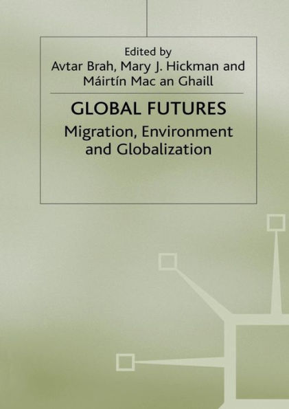 Global Futures: Migration, Environment and Globalization