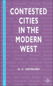 Title: Contested Cities in the Modern West, Author: The Us Medical Department