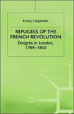 Refugees of the French Revolution: Émigrés in London, 1789-1802