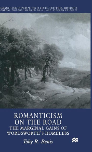 Romanticism on the Road: The Marginal Gains of Wordsworth's Homeless