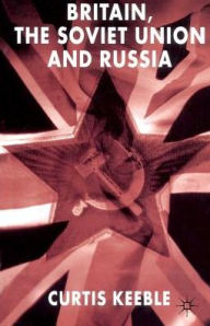 Title: Britain, the Soviet Union and Russia, Author: C. Keeble