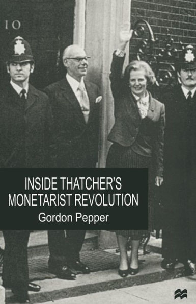 Inside Thatcher's Monetarist Revolution