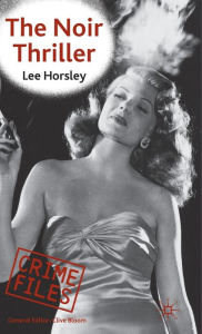 Title: The Noir Thriller, Author: Lee Horsley