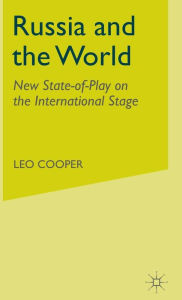 Title: Russia and the World: New State-of-Play on the International Stage, Author: L. Cooper