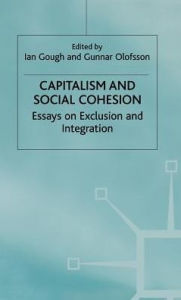 Title: Capitalism and Social Cohesion: Essays on Exclusion and Integration, Author: I. Gough