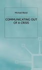 Communicating out of a Crisis