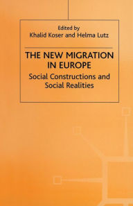 Title: The New Migration in Europe: Social Constructions and Social Realities, Author: Khalid Koser