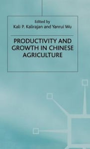 Title: Productivity and Growth in Chinese Agriculture, Author: Yanrui Wu