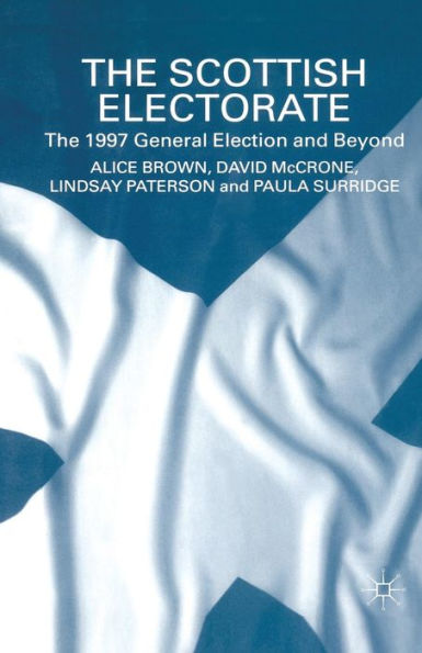 The Scottish Electorate: The 1997 General Election and Beyond