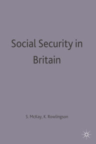 Title: Social Security in Britain, Author: Stephen McKay