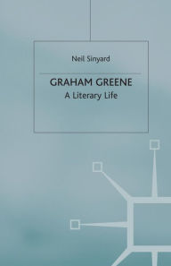 Title: Graham Greene: A Literary Life, Author: Neil Sinyard