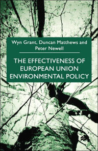 Title: The Effectiveness of European Union Environmental Policy, Author: W. Grant