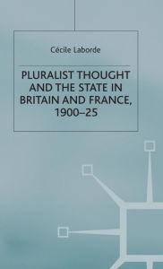 Title: Pluralist Thought and the State in Britain and France, 1900-25, Author: Cïcile Laborde