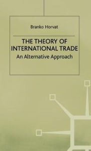 Title: The Theory of International Trade: An Alternative Approach, Author: Narayan Jena