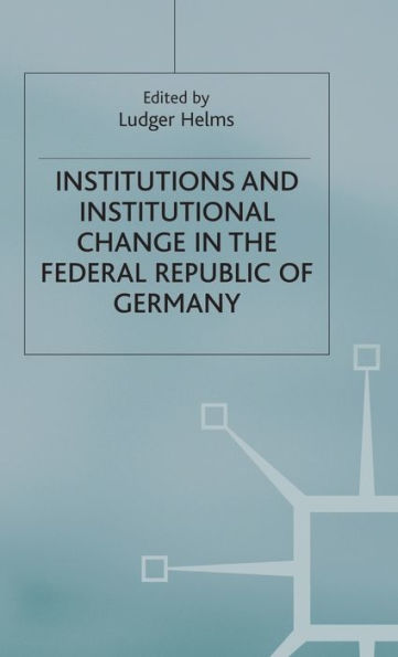 Institutions and Institutional Change in the Federal Republic of Germany