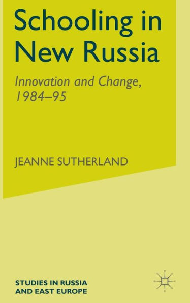 Schooling in New Russia: Innovation and Change, 1984-95