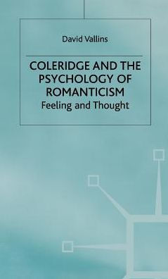 Coleridge and the Psychology of Romanticism: Feeling and Thought