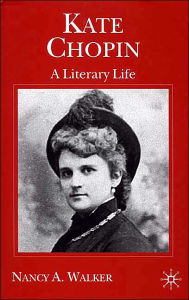 Title: Kate Chopin: A Literary Life, Author: N. Walker