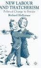 New Labour and Thatcherism: Political Change in Britain