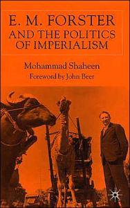 Title: E.M. Forster and The Politics of Imperialism, Author: M. Shaheen