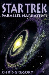 Title: Star Trek: Parallel Narratives, Author: C. Gregory