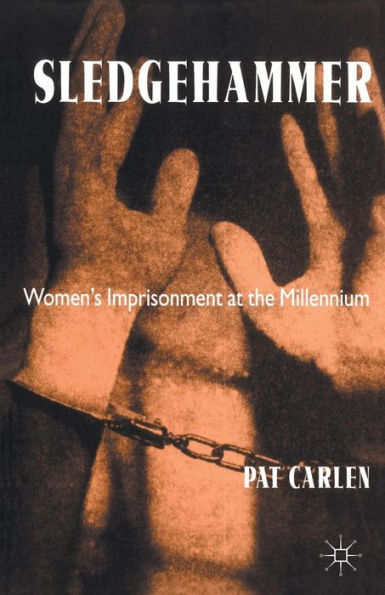 Sledgehammer: Women's Imprisonment at the Millennium